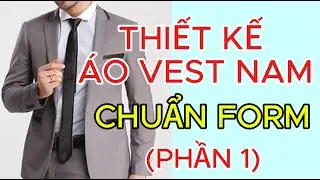 Hướng Dẫn Thiết Kế Áo Vest Nam Trên Gerber | Công Ty May Nhạc Dương