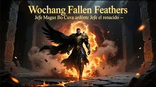 WOCHANG Espada Larga Gameplay en Espa&ntilde;ol | Jefe Magus Bo | Cueva Ardiente | El Renacido 🔥⚔️🐉