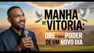 ORAÇÃO TRANSFORMADORA DA MANHÃ PARA UM DIA PODEROSO, ABENÇOADO E REVELADO COM PROPÓSITO DIVINO