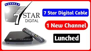 7 Star Digital Cable 1 New Channel Lunched || Dth Cable Big Updates Information By This Channel || 6