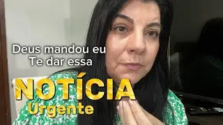 Deus mandou eu dar essa notícia o quanto antes! E urgente pra tua vida!