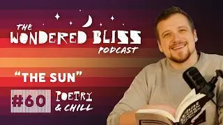 The Sun: A Poet&rsquo;s Brutal, Gentle Wake-Up | Episode 60