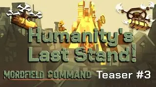 Humanity's last chance for survival  |  Mordfield Command Official Teaser #3