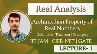 Archimedian Property of Real Numbers || Point Set Topology || Real Analysis || L 1