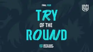 Try of the Round | Final Four | URC 2021/22