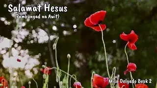 Salamat Hesus (Misa Delgado Book 2) Pambungad na Awit