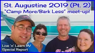St. Augustine Pt. 2 | YouTube MeetUp! | Camp More/Bark Less - (Special Report)