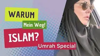 Warum Islam? Mein Weg! Umrah Special
