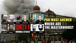 Mumbai Attacks | Where Are The Masterminds Of 26/11? Why Is Pakistan Hiding 26/11 Attackers?