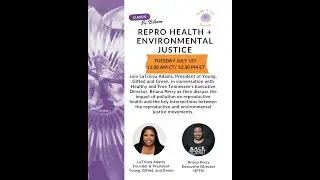 Repro Health + Environmental Justice 7.2.25