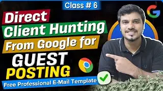 How to find clients for guest posting from google | Write email to client for guest posting- Class 6