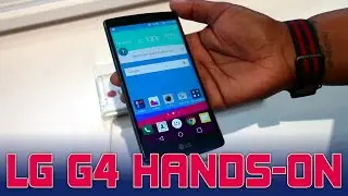 LG G4 First Look and Hands-on