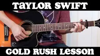 Gold Rush (Taylor Swift) - Guitar Lesson