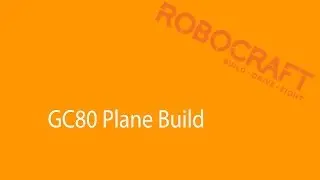 Robocraft- GC80 (Plane build)