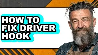 How to Fix Driver Hook (easy Method)