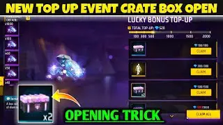 Lucky Bonus Top Up Event Trick | Free Fire New Top Up Event | Lucky Bonus Crate Box Open Trick FF