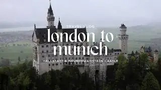 From London to Munich | Road Trip to Hallstatt & Neuschwanstein Castle | Travel Vlog 4K + Food