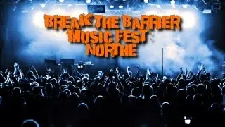 Breaking The Barrier Music Festival: Northe