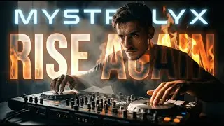 MYSTRALYX &ndash; Rise Again 🌌 | Cinematic EDM Story 2025 | Motivational DJ Journey