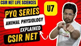 CSIR NET animal physiology pyq | CSIR NET life science unit 7 animal physiology questions solved