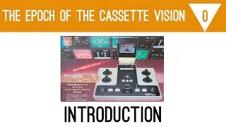The Epoch of the Cassette Vision 0 - Introduction