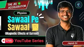JEE Accelerator for Physics | Blockbuster Live Revision Series | Magnetic Effects of Current | QP