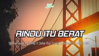 Rindu Itu Berat - 58 Rvp Gvnk X 03 Rvp X Defar Rap Family X Belrus 23 X BLR X BIG