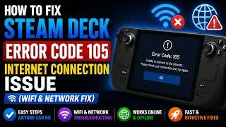 How to Fix Steam Deck Error Code 105 Internet Connection Issue (WiFi & Network Fix)
