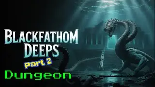 WoW Classic Live Blackfathom Deeps Part 2