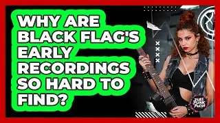 Why Are Black Flag's Early Recordings So Hard To Find? - Pure Punk Pulse