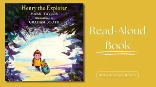 Henry the Explorer by Mark Taylor, Illustrated by Graham Booth | Read-Aloud Book