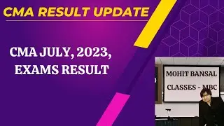 CMA RESULT UPDATE - CMA JULY, 2023 EXAMS RESULT UPDATE