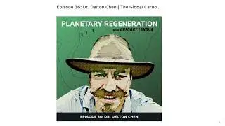 Gregory Landua & Delton Chen&nbsp;&mdash;&nbsp;Planetary Regeneration (Episode 36)