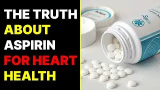 The Truth About Aspirin for Heart Health