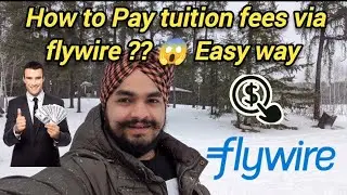 How To pay Tuition fees via flywire 🇨🇦 | Any college| In detailed