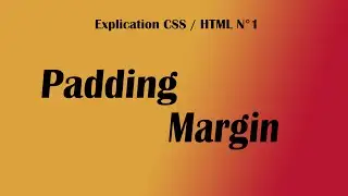 Explication CSS / HTML | Padding Marging N&deg;1