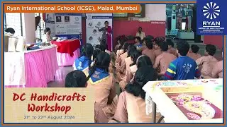 DC Handicrafts Workshop at Ryan International School (ICSE), Malad Mumbai - 21st to 22nd August 2024
