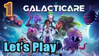 Let's Play - Galacticare - Space Hospital - Saving the Galaxy - Tycoon Game - Full Gameplay [#1]