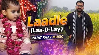 Laadle | Baby Song for Surya 💙 | Rajat Raaz Music l Haryanvi Song 2026 |