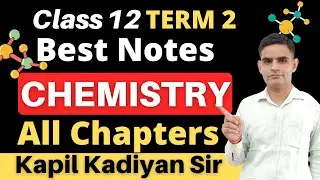 Term 2 Chemistry Notes by Kapil Kadiyan Sir | Class 12 All Chapter Notes #chemistry #term2