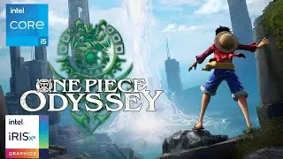 One Piece Odyssey | i5-1235U | Intel Iris Xe | 1080p/720p