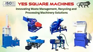 Yes Square Machines | Innovating Waste Management, Recycling and Processing Machinery Solutions
