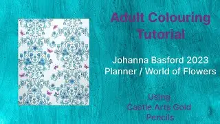 Adult Colouring Tutorial Wallpaper - from Johanna Basford 2022 Weekly Planner / World of Flowers