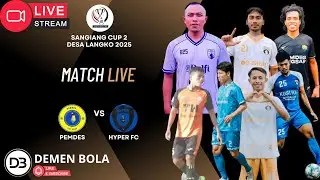 🔴LIVE PEMDES 4-1 HYPER FC   ||   TURNAMEN SANGIANG CUP 2 DESA LANGKO 2025