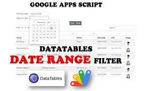 WebApp - Apps Script - Datatables (Part 6): Date Range Filter