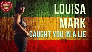 Louisa Mark  - Caught You In A Lie -  (1979) - Lovers Rock Classic