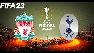 FIFA 23 | Liverpool vs Tottenham Hotspur - UEL Final UEFA Europa League - PS5 Full Match & Gameplay