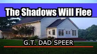 The Shadows Will Flee - G.T. Dad Speer  - 2025 Orange Church Hymn Sing