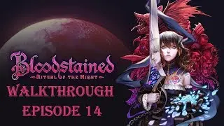 Bloodstained: Ritual of the Night | Walkthrough | Episode 14 Boss Fight Valac
