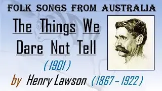 The Things We Dare Not Tell (Henry Lawson)